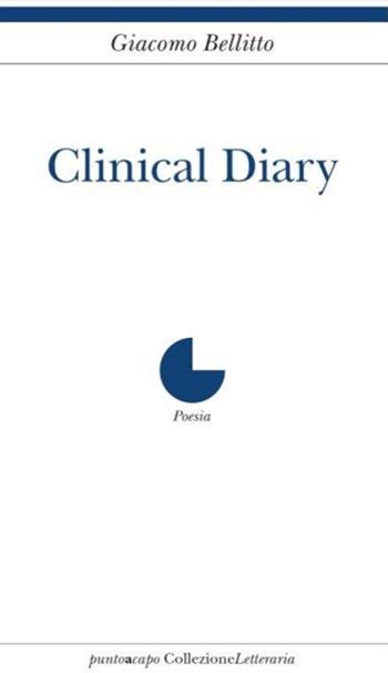 Clinical diary - Giacomo Bellitto - Libro Collezione Letteraria 2018 | Libraccio.it