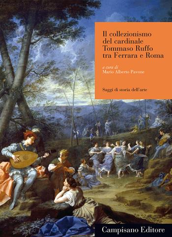 Il collezionismo del cardinale Tommaso Maffei tra Ferrara e Roma  - Libro Campisano Editore 2013, Storia dell'arte | Libraccio.it