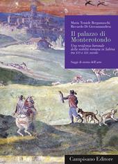 Il palazzo di Monterotondo. Una residenza baronale della nobiltà romana in Sabina tra XVI e XIX secolo