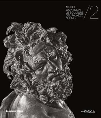 Le sculture del Palazzo Nuovo. Musei Capitolini. Vol. 2  - Libro Campisano Editore 2018, Storia dell'arte | Libraccio.it