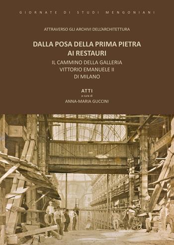 Dalla posa della prima pietra ai restauri. Il cammino della Galleria Vittorio Emanuele II di Milano  - Libro Thèodolite 2021 | Libraccio.it