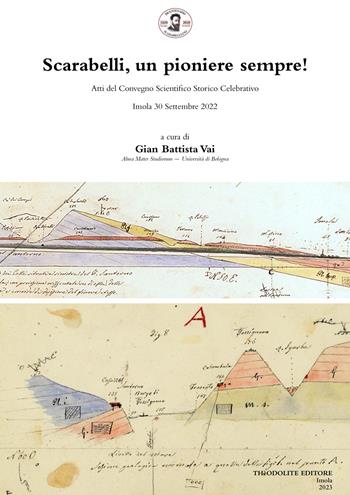 Scarabelli, un pioniere sempre! Atti del Convegno scientificostorico celebrativo (Imola, 30 settembre 2022). Ediz. italiana e inglese  - Libro Thèodolite 2023 | Libraccio.it