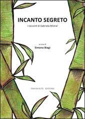 Incanto segreto. Ediz. illustrata