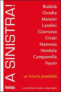 A sinistra! Un futuro possibile  - Libro Melampo 2014 | Libraccio.it