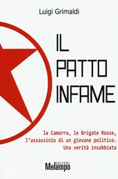 Il patto infame. La Camorra, le Brigate Rosse, l'assassinio di un giovane politico. Una verità insabbiata