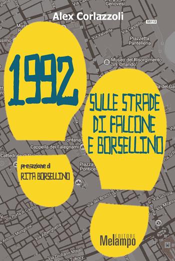 1992. Sulle strade di Falcone e Borsellino - Alex Corlazzoli - Libro Melampo 2017 | Libraccio.it