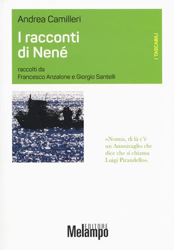 I racconti di Nené - Andrea Camilleri - Libro Melampo 2017, I tascabili | Libraccio.it