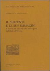 Il serpente e le sue immagini. Il motivo del serpente nella poesia greca dall'«Iliade» all'«Orestea»