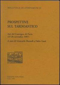 Prospettive sul tardo-antico. Atti del Convegno (Pavia, 27-28 novembre 1997)  - Libro New Press 2019, Biblioteca di Athenaeum | Libraccio.it