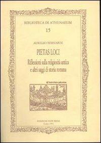 Pietas loci - Aurelio Bernardi - Libro New Press 2019, Biblioteca di Athenaeum | Libraccio.it
