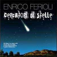 Cercatori di stelle. Dei Magi si sa quasi nulla se non che una stella di straordinaria bellezza li guida a Beltlemme - Enrico Ferioli - Libro New Press 2019 | Libraccio.it