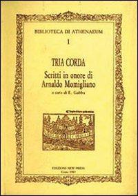Tria corda. Scritti in onore di Arnaldo Momigliano - Emilio Gabba - Libro New Press 2019 | Libraccio.it