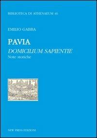 Pavia, domicilium sapientie - Emilio Gabba - Libro New Press 2019 | Libraccio.it