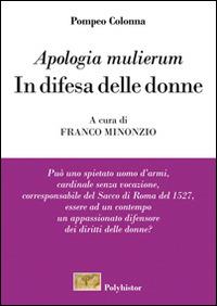 «Apologia mulierum». In difesa delle donne - Pompeo Colonna - Libro New Press 2015, Il Gonfalon selvaggio | Libraccio.it