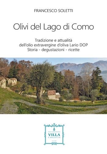 Olivi del lago di Como. Tradizione e attualità - Francesco Soletti - Libro New Press 2019 | Libraccio.it