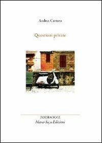 Questioni private - Andrea Carraro - Libro Marco Saya 2013 | Libraccio.it