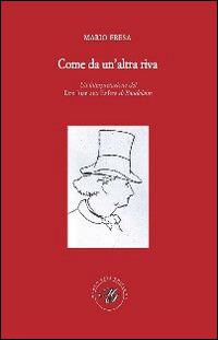 Come da un'altra riva. Un'interpretazione del «Don Juan aux enfers» di Baudelaire - Mario Fresa - Libro Marco Saya 2014 | Libraccio.it