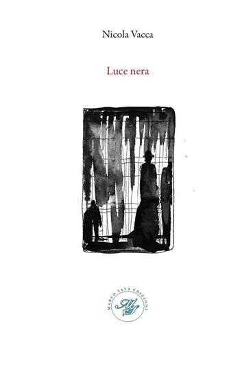Luce nera. Raccolta poetica - Nicola Vacca - Libro Marco Saya 2015 | Libraccio.it