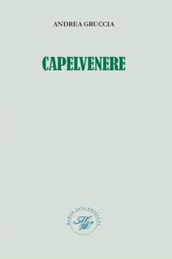 Capelvenere - Andrea Gruccia - Libro Marco Saya 2016, Sottotraccia | Libraccio.it