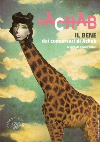 Achab. Il bene dai conversari di Achab - Nando Vitali - Libro Marco Saya 2015 | Libraccio.it