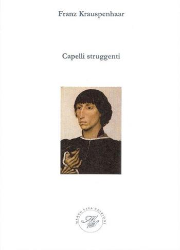 Capelli struggenti - Franz Krauspenhaar - Libro Marco Saya 2016 | Libraccio.it