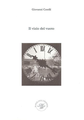 Il vizio del vuoto - Giovanni Catelli - Libro Marco Saya 2017 | Libraccio.it