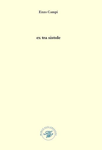 Ex tra sistole - Enzo Campi - Libro Marco Saya 2017 | Libraccio.it