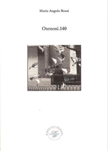 Osmosi.140 - Maria Angela Rossi - Libro Marco Saya 2017 | Libraccio.it
