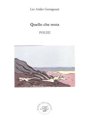 Quello che resta - Lio A. Gemignani - Libro Marco Saya 2018 | Libraccio.it