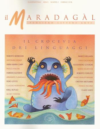 Il Maradagàl. Pensiero lettere arti (2018). Vol. 2: crocevia dei linguaggi, Il. - Sara Calderoni - Libro Marco Saya 2018 | Libraccio.it