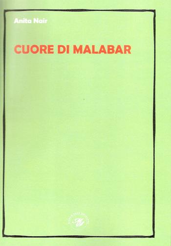 Cuore di Malabar - Anita Nair - Libro Marco Saya 2018 | Libraccio.it