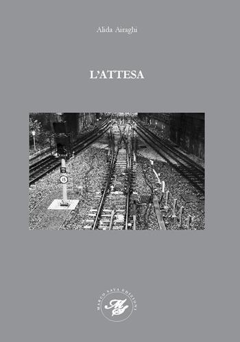 L' attesa - Alida Airaghi - Libro Marco Saya 2018 | Libraccio.it