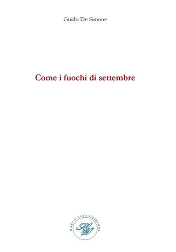 Come i fuochi di settembre - Guido De Simone - Libro Marco Saya 2018 | Libraccio.it