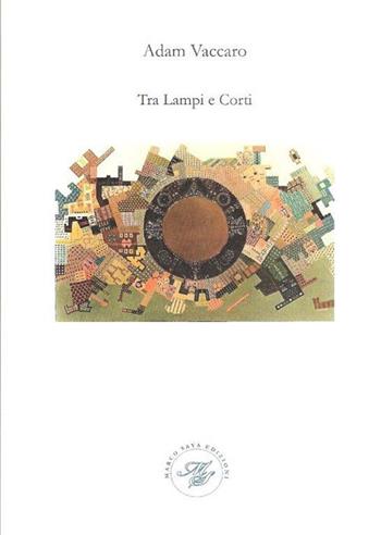 Tra lampi e corti - Adam Vaccaro - Libro Marco Saya 2019 | Libraccio.it