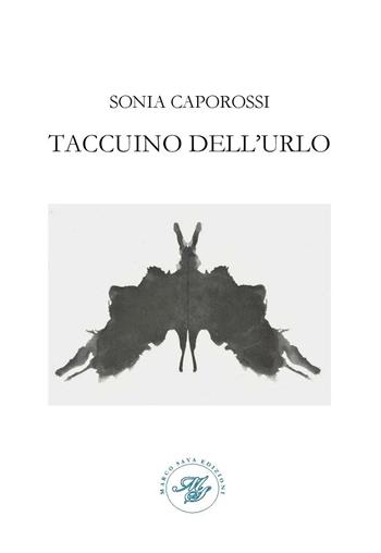Taccuino dell'urlo. Raccolta poetica - Sonia Caporossi - Libro Marco Saya 2020 | Libraccio.it