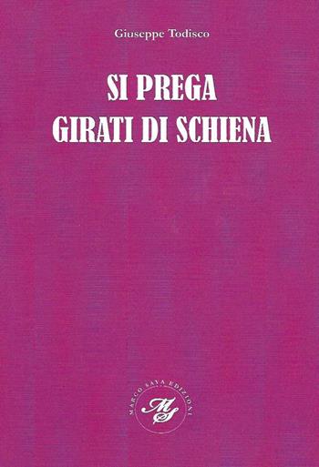 Si prega girati di schiena - Giuseppe Todisco - Libro Marco Saya 2020 | Libraccio.it