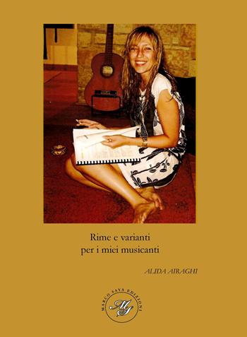Rime e varianti per i miei musicanti. Raccolta poetica - Alida Airaghi - Libro Marco Saya 2020 | Libraccio.it