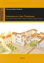 Fossanova e San Tommaso. Sulle orme di San Tommaso d'Aquino a Fossanova. Un percorso tra agiografia e topografia