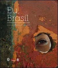 Eu, Brasil - Francesco Morace - Libro Nomos Edizioni 2013 | Libraccio.it