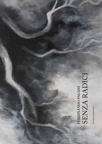Senza radici - Ferdinando Pagani - Libro Nomos Edizioni 2015, Cataloghi e mostre | Libraccio.it
