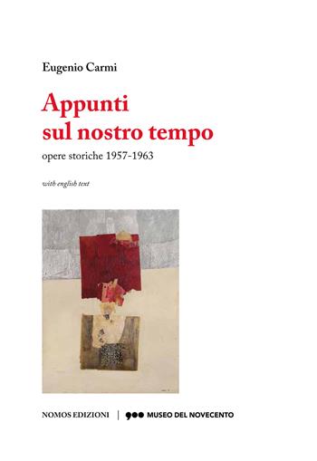 Eugenio Carmi. Appunti sul nostro tempo. Opere storiche 1957-1963. Ediz. multilingue - Eugenio Carmi - Libro Nomos Edizioni 2015 | Libraccio.it