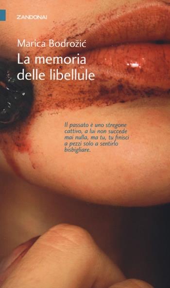 La memoria delle libellule - Marica Bodrozic - Libro Zandonai 2013 | Libraccio.it