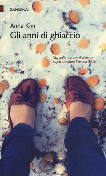 Gli anni di ghiaccio - Anna Kim - Libro Zandonai 2014, I piccoli fuochi | Libraccio.it
