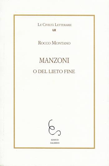 Manzoni o del lieto fine - Rocco Montano - Libro Edisud Salerno 2017, Le civiltà letterarie | Libraccio.it