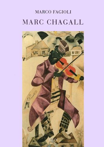 Marc Chagall. Il violinista sul tetto: piccoli pensieri su Chagall e la cultura ebraica-Fiddler on the roof: a few reflections on Chagall and hebraic culture. Ediz. bilingue - Marco Fagioli - Libro Aion 2014, Critica | Libraccio.it