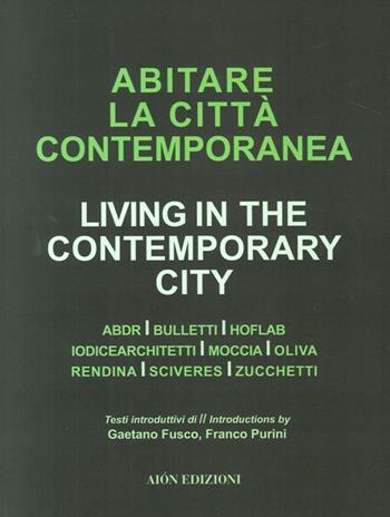 Abiatare la città contemporanea-Living in the contemporary city. Ediz. bilingue  - Libro Aion 2014, Quaderni di Aion | Libraccio.it