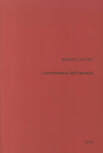 L' architettura dell'Ipostilo  - Libro Aion 2016, Theoria | Libraccio.it