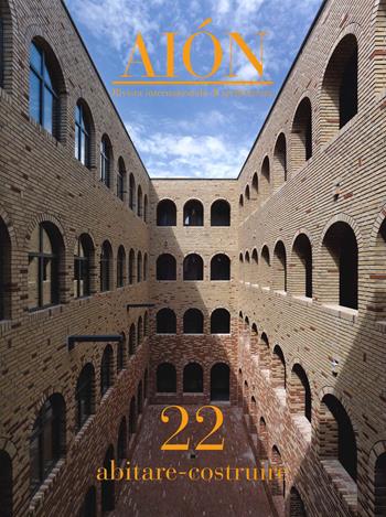 Aiòn. Rivista Internazionale d'Architettura. Nuova serie (2019). Vol. 22: Abitare-Costruire.  - Libro Aion 2021 | Libraccio.it