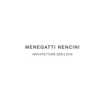 Menegatti Nencini. Architetture 2000-2016. Ediz. illustrata  - Libro Aion 2018, Materiali del progetto | Libraccio.it