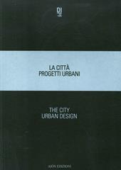 La città. Progetti urbani 2018-The city. Urban design 2018. Ediz. bilingue